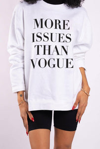 More Issues than Vogue Sweatshirt